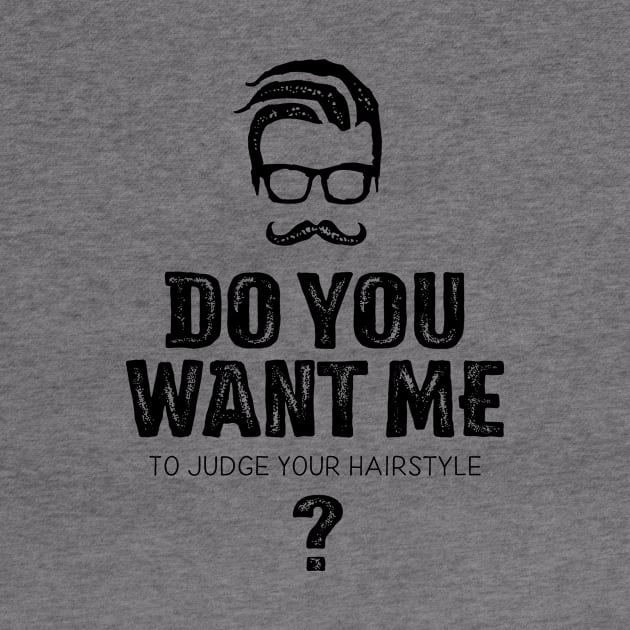 Do you want me to judge your hairstyle? by I-dsgn